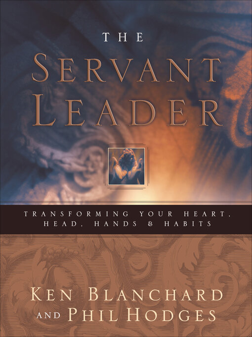 Title details for The Servant Leader by Ken Blanchard - Available